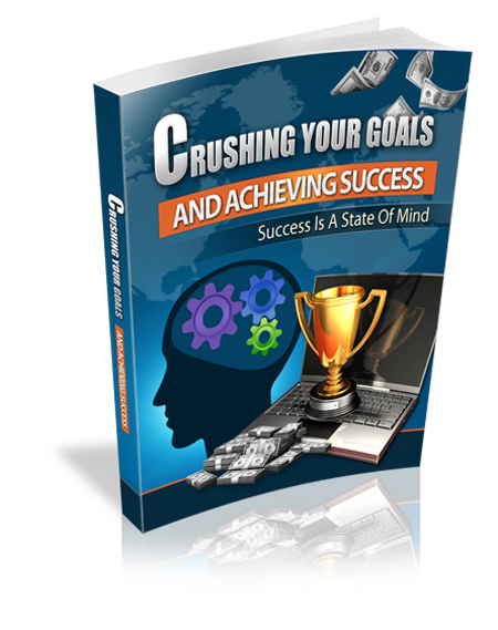 Crushing Your Goals and Achieving Success