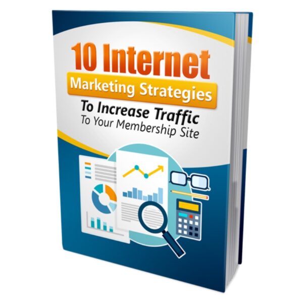 10 Internet Marketing Strategies To Increase Traffic To Your Membership Site