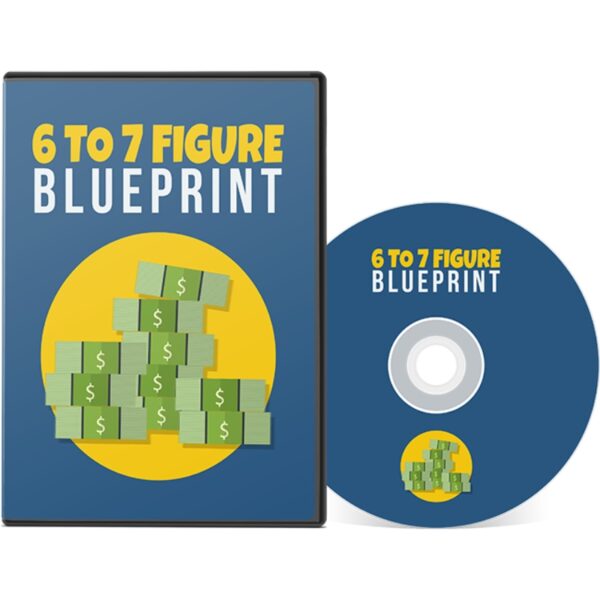 6 To 7 Figure Blueprint