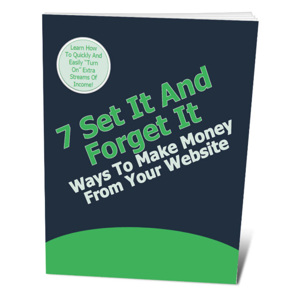 7 Set It And Forget It Ways To Make More Money With Your Website