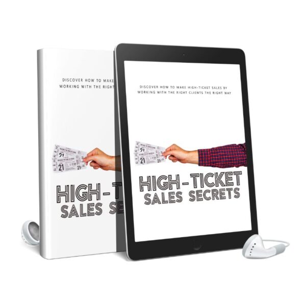 High Ticket Sales Secrets Audiobook and Ebook