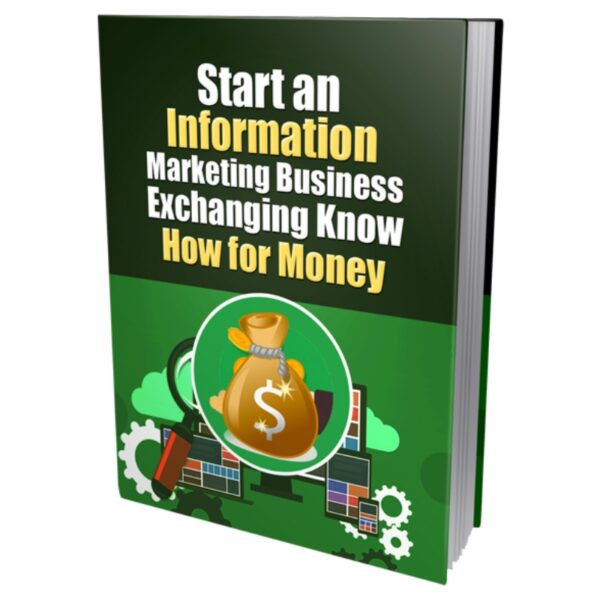 Start an Information Marketing Business Exchanging Know How for Money